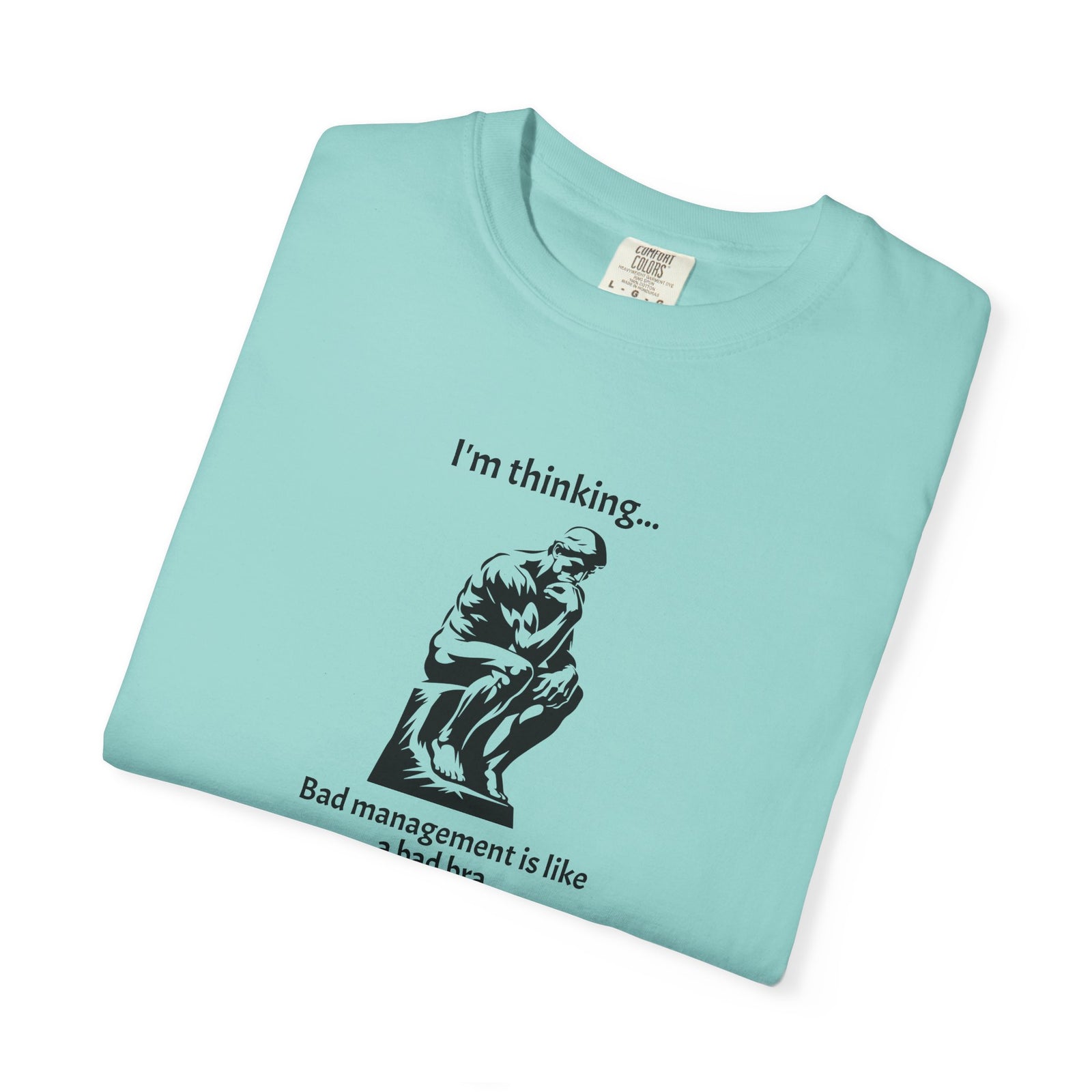Funny Management vs Bad Bra Garment-Dyed T-shirt