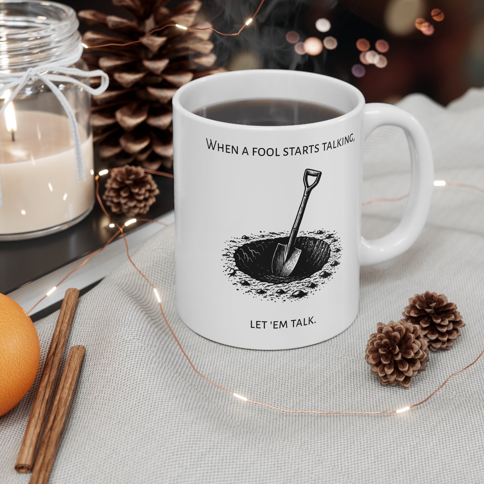 Mug: When a fool starts talking, let 'em talk