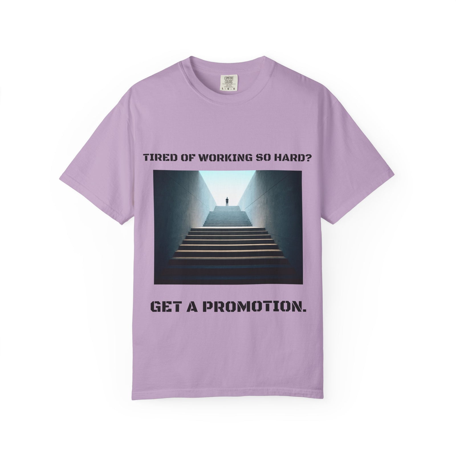 Funny tee stating if you want to get promotion, stop working so hard