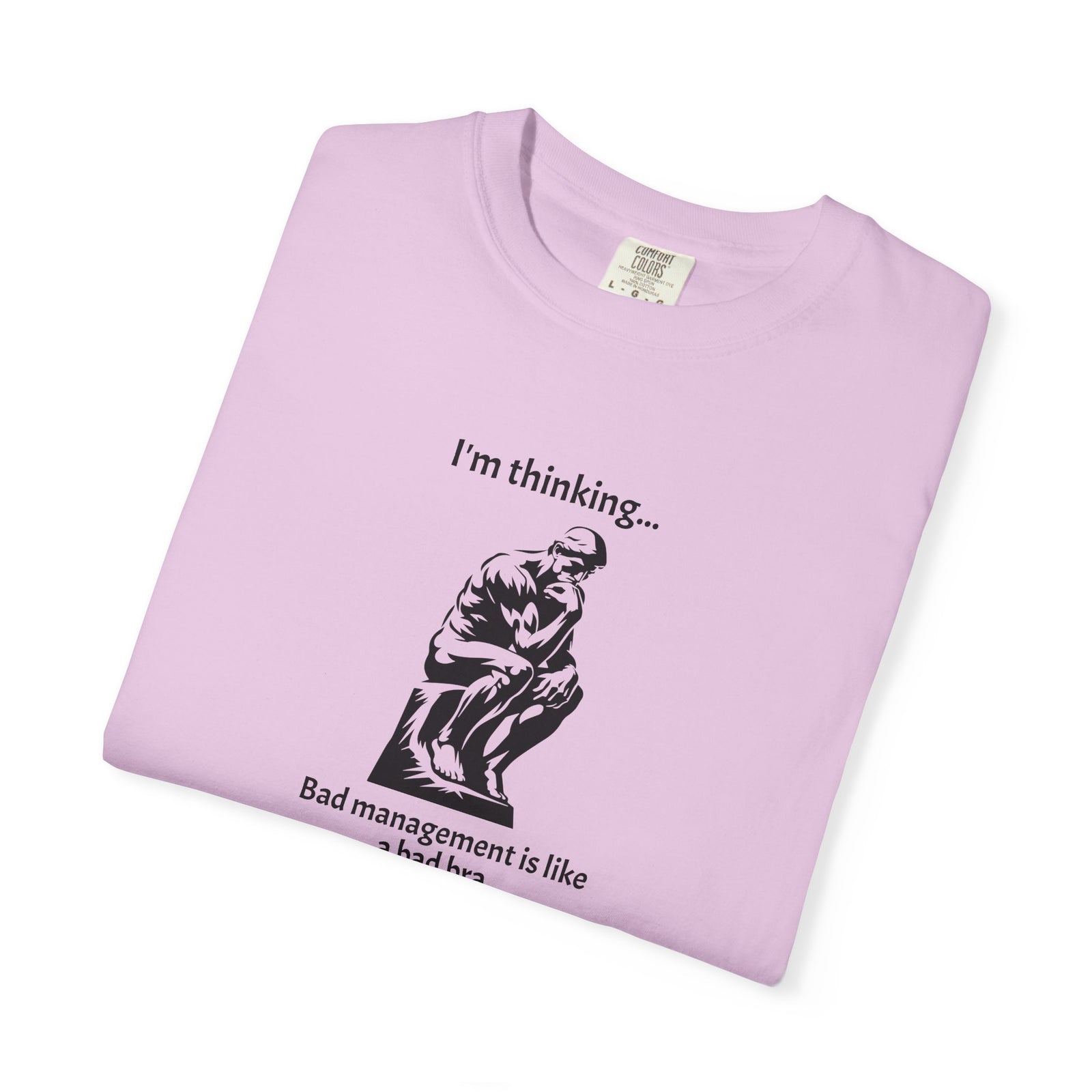 Funny Management vs Bad Bra Garment-Dyed T-shirt