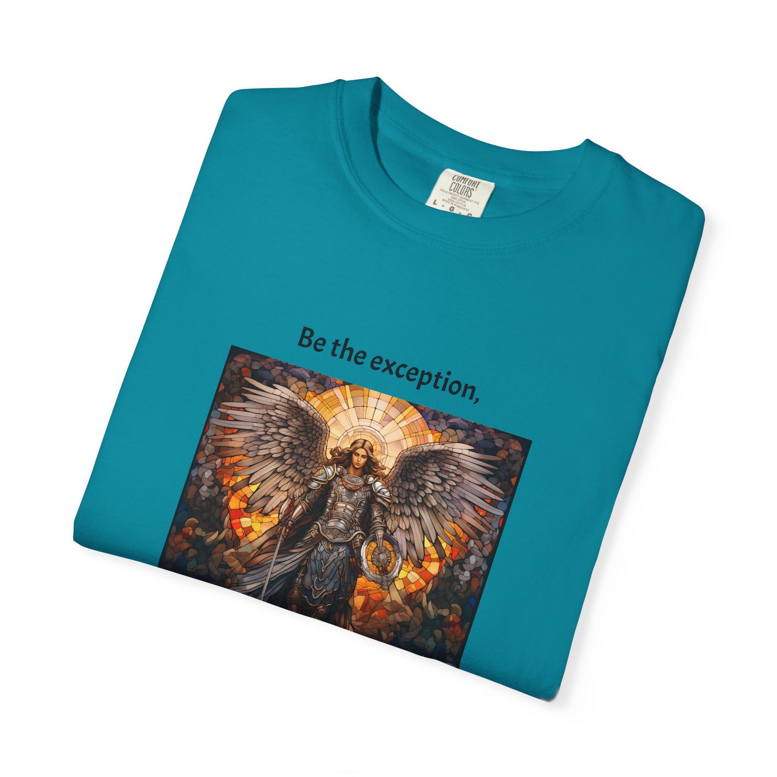 Unisex Garment-Dyed T-shirt depicting the phrase, " Be the exception, set the standard".