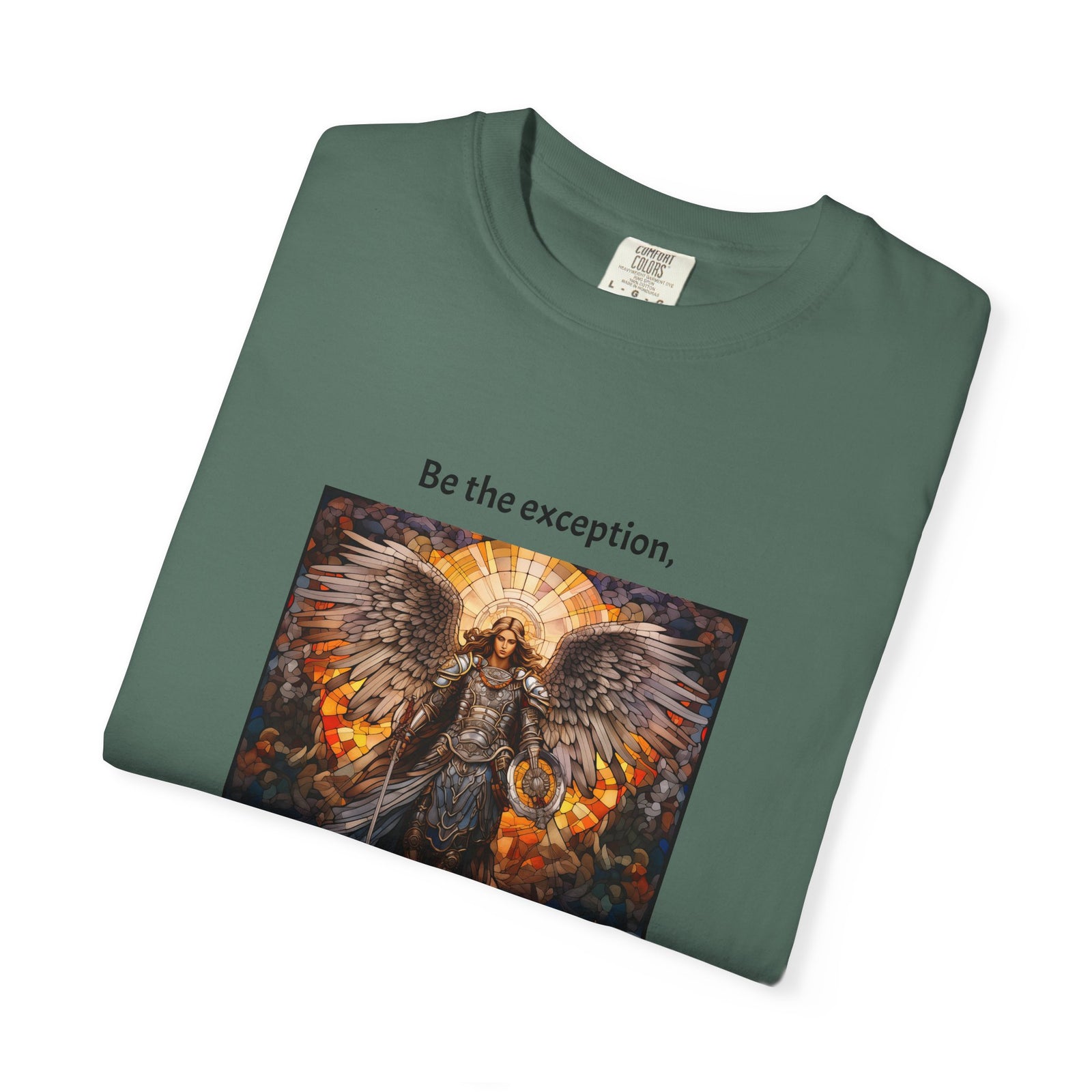 Unisex Garment-Dyed T-shirt depicting the phrase, " Be the exception, set the standard".