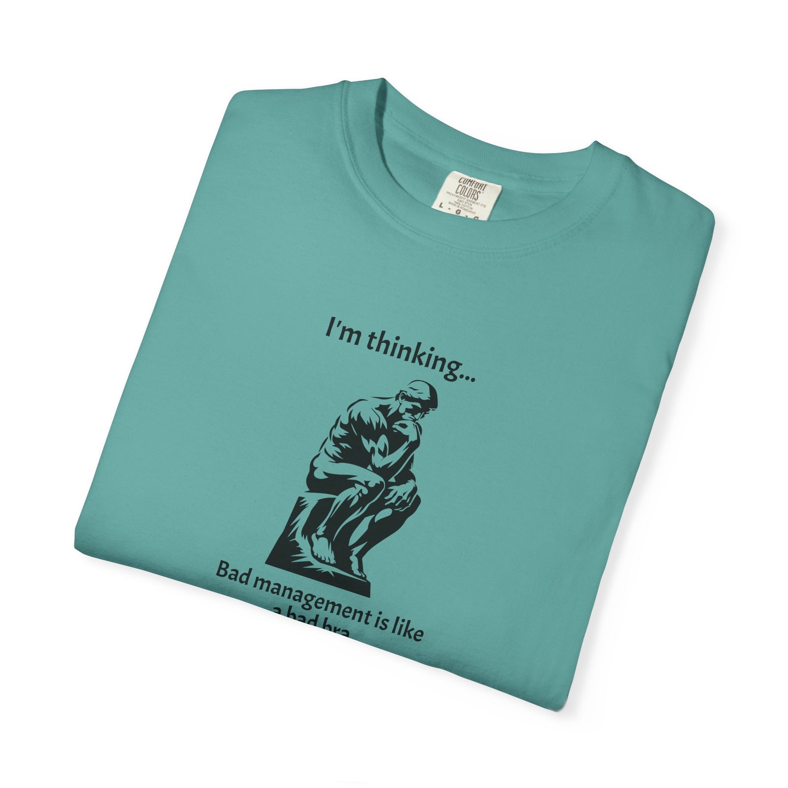 Funny Management vs Bad Bra Garment-Dyed T-shirt