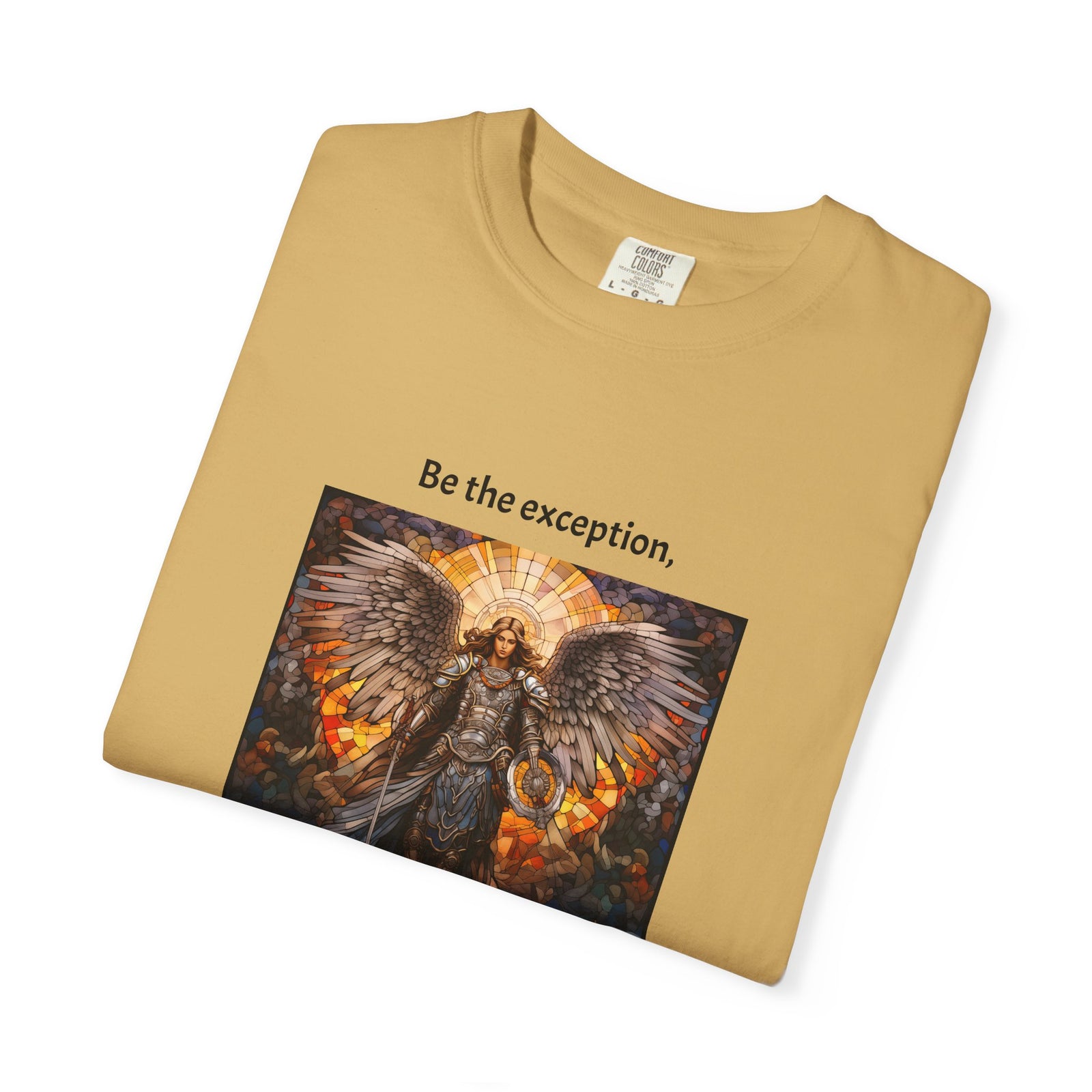 Unisex Garment-Dyed T-shirt depicting the phrase, " Be the exception, set the standard".
