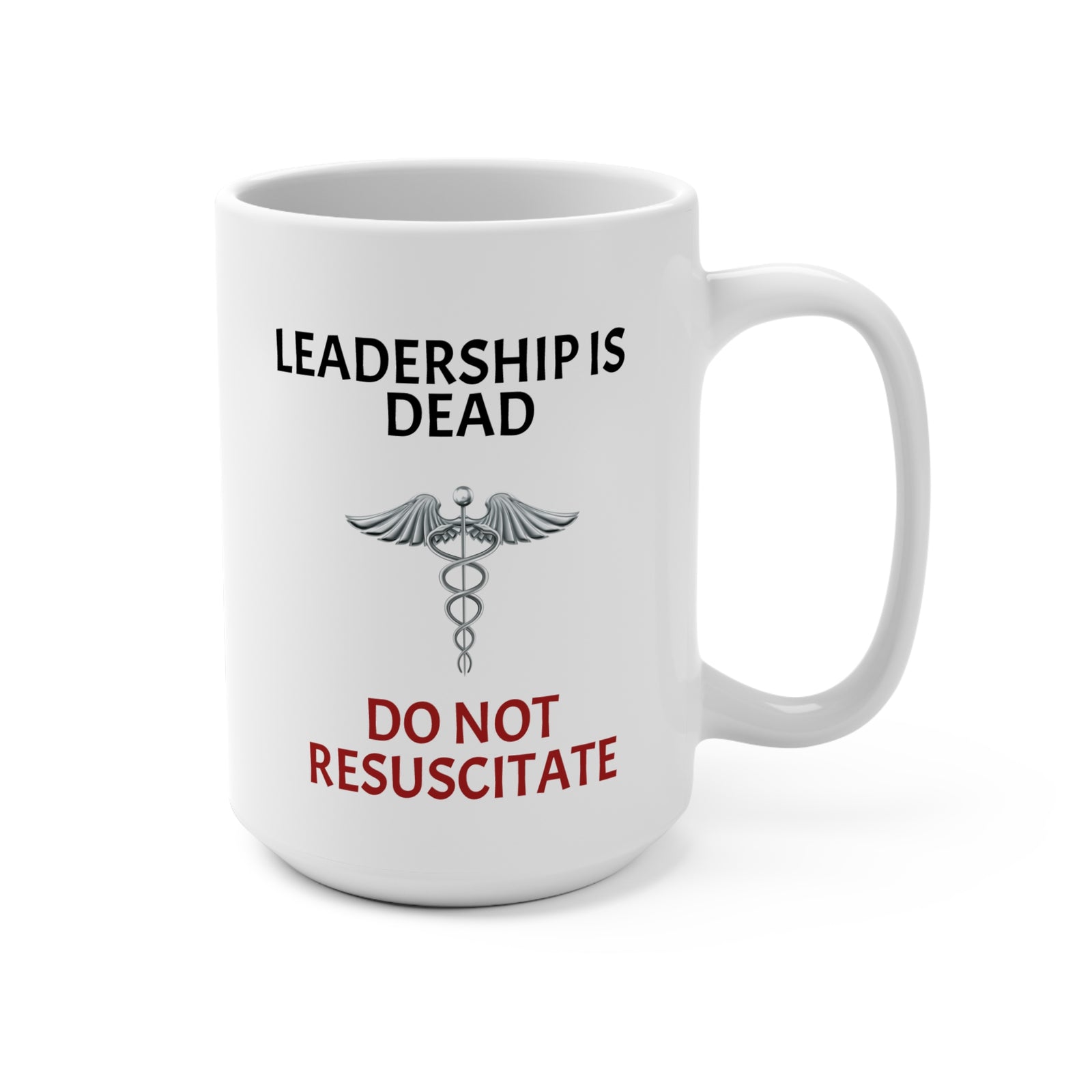 Funny 15oz Mug - Dead Leadership Humor