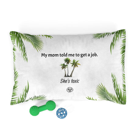 Tropical Pet Bed with Fun Quote, Ideal for Dog Lovers. Remind your dog that it's time to get a job.