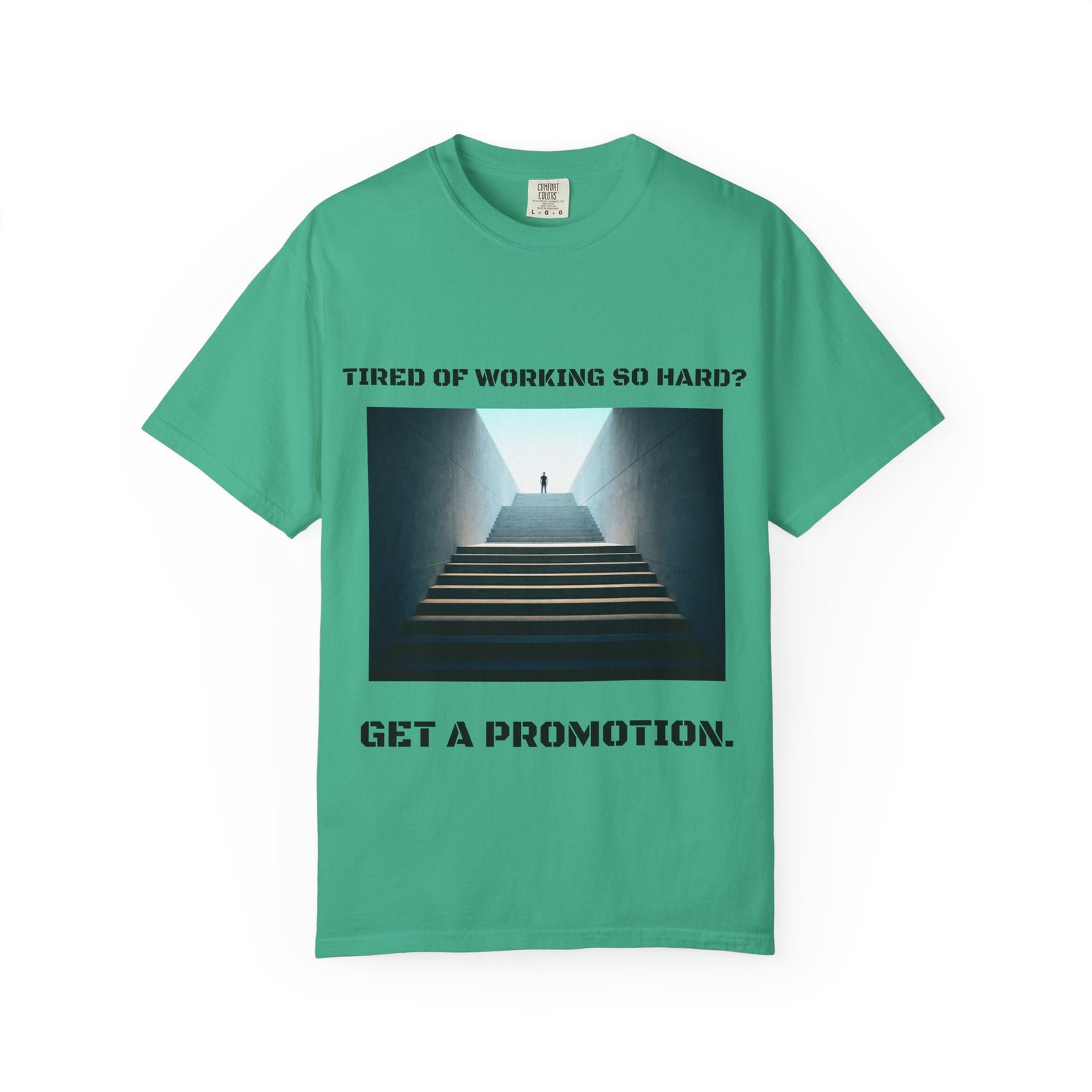 Funny tee stating if you want to get promotion, stop working so hard