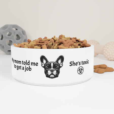 Funny Pet Bowl for Dogs, Quirky Dog Food Dish. French Bulldog told to get a job.