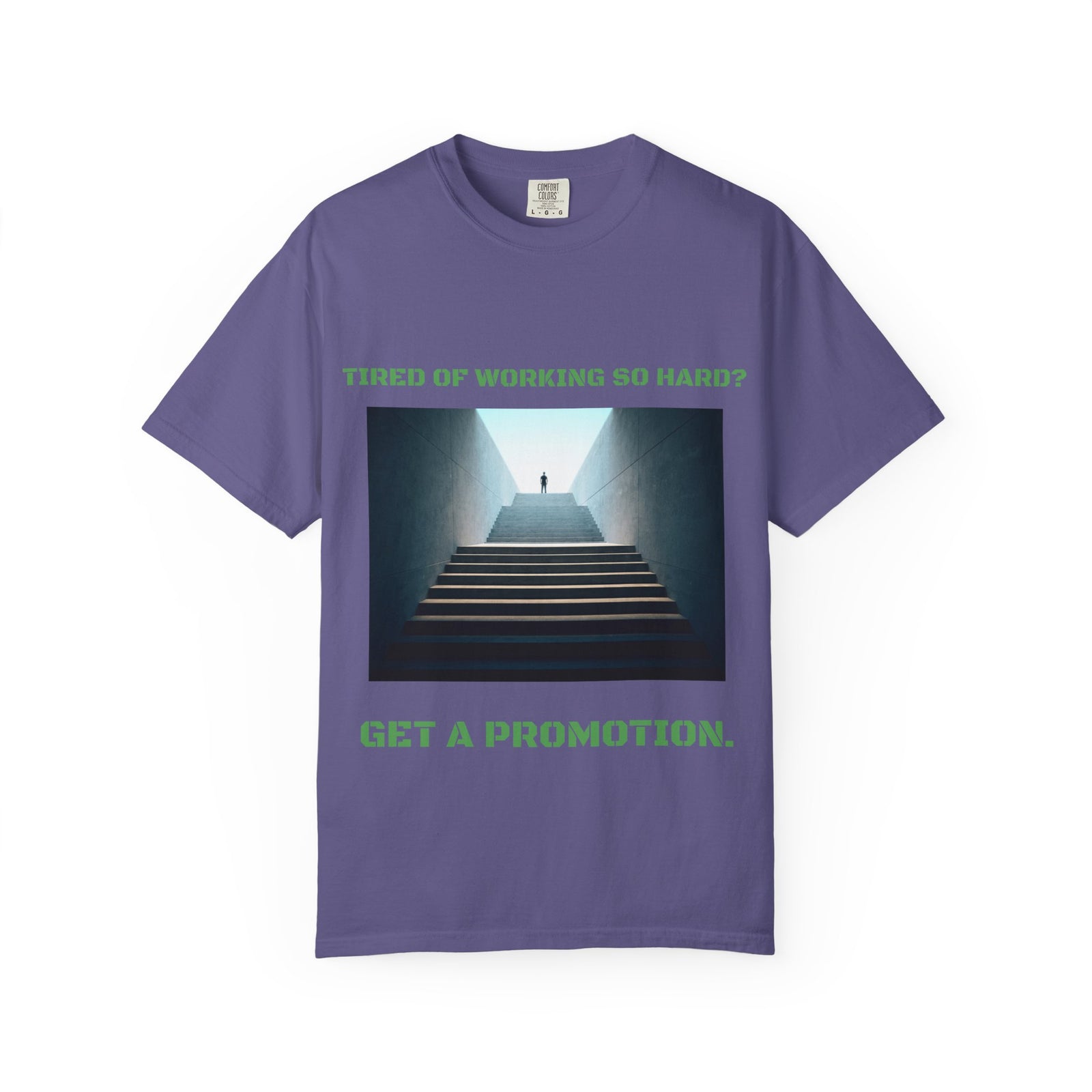 Funny tee stating if you want to get promotion, stop working so hard