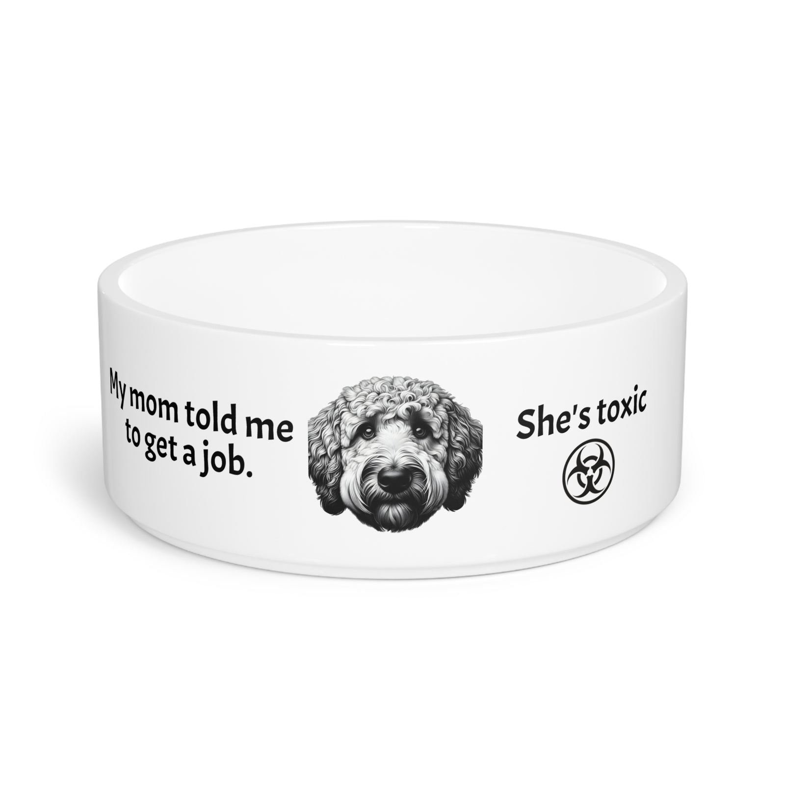 Funny Dog Bowl. Labradoodle told to get a job.