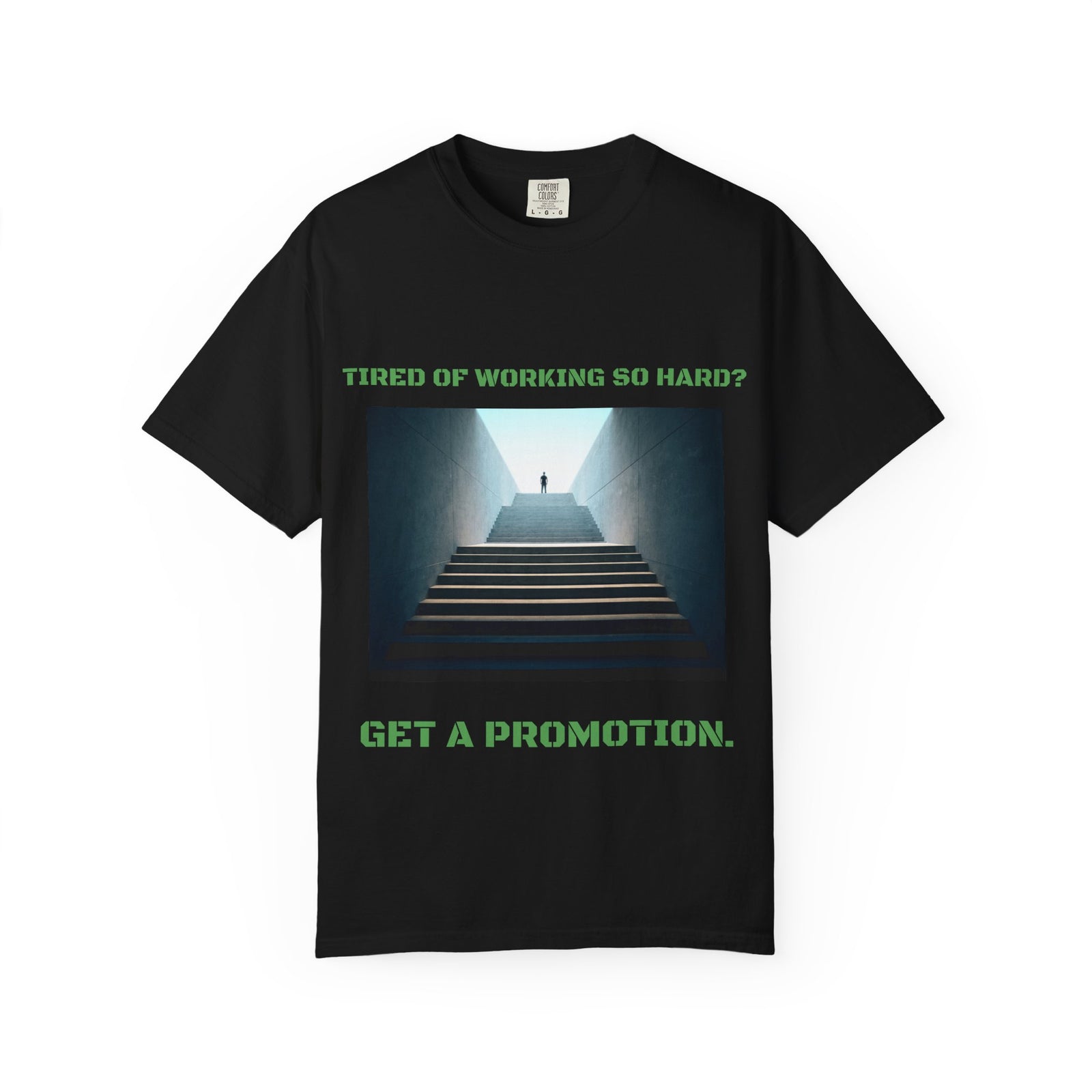 Funny tee stating if you want to get promotion, stop working so hard