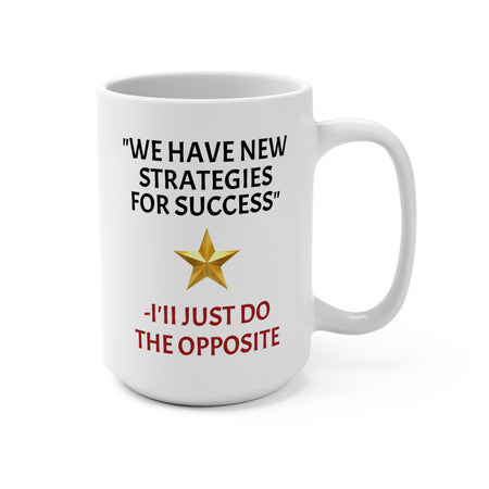 Funny Management Strategies Coffee Mug 15oz