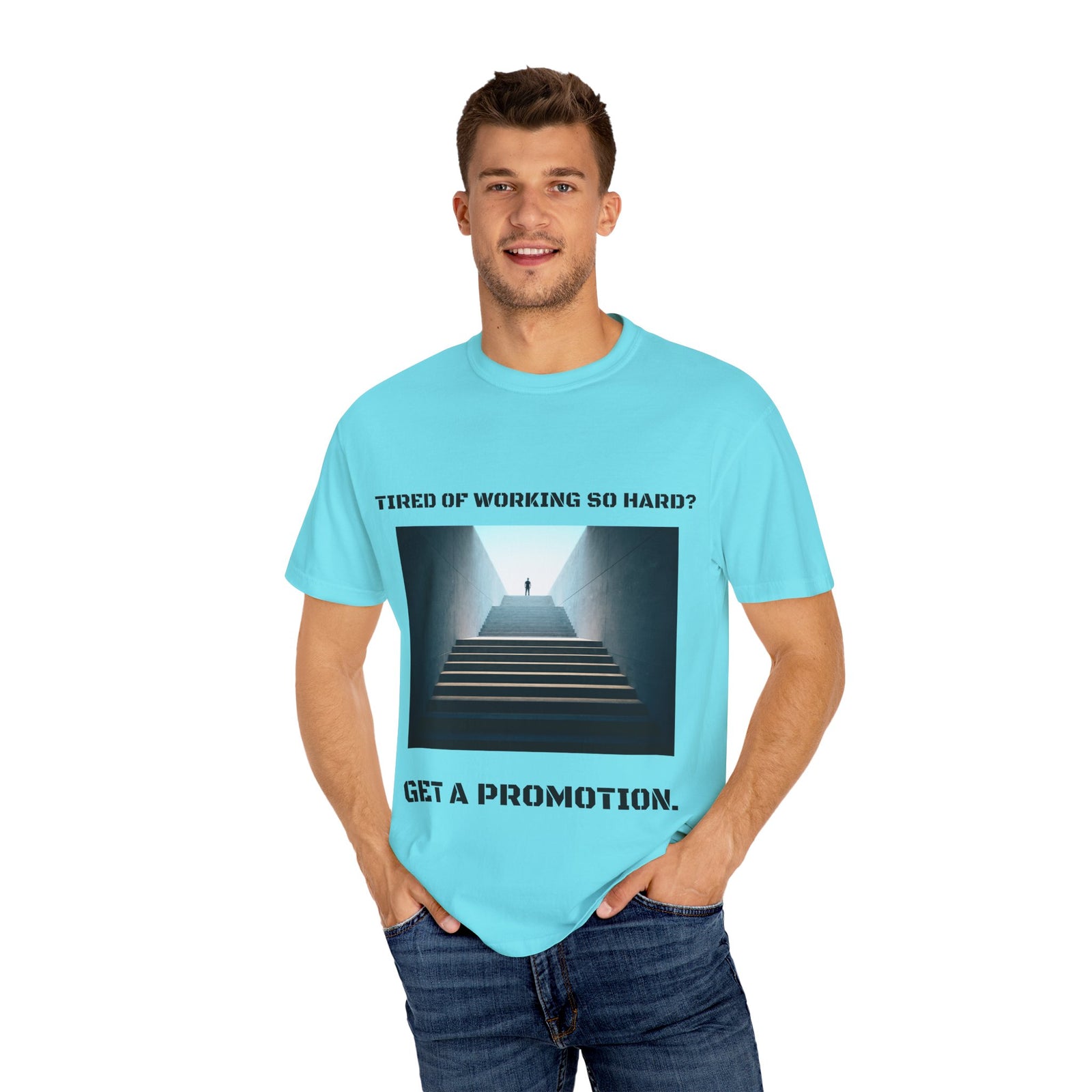 Funny tee stating if you want to get promotion, stop working so hard