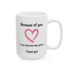 15 oz Ceramic Mug - Thank You My Friend - Work Appreciation Gift