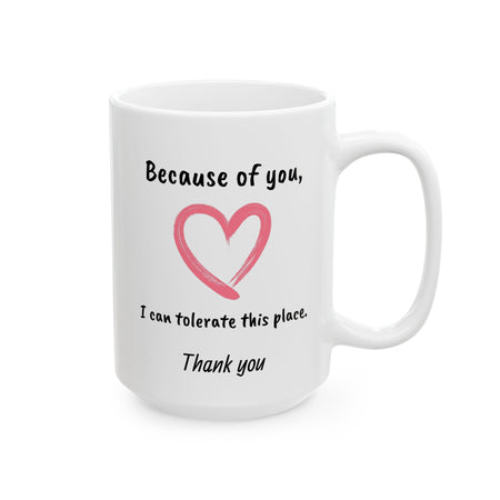 15 oz Ceramic Mug - Thank You My Friend - Work Appreciation Gift