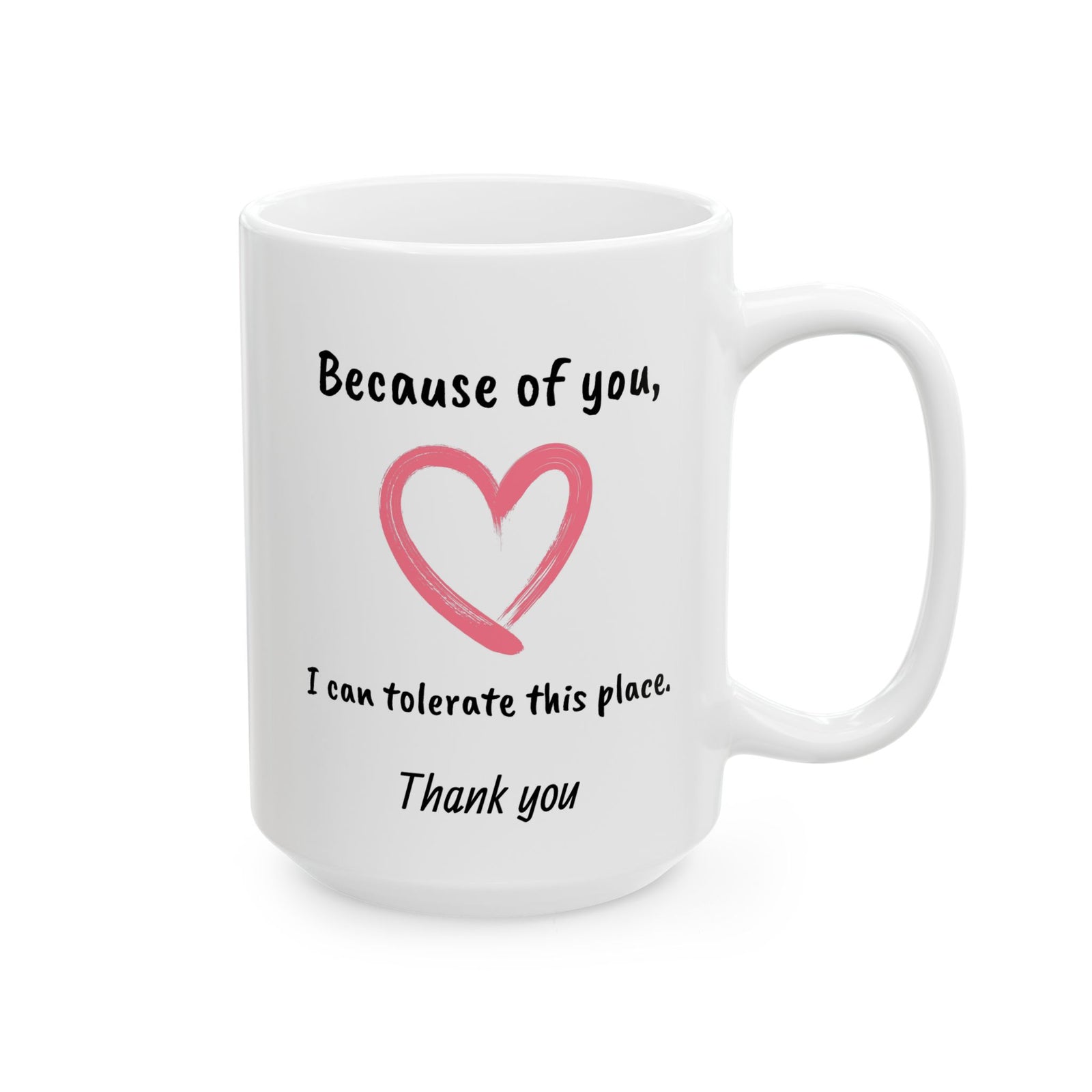 15 oz Ceramic Mug - Thank You My Friend - Work Appreciation Gift