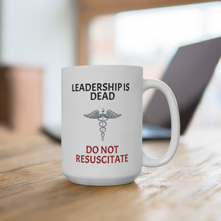 Funny 15oz Mug - Dead Leadership Humor