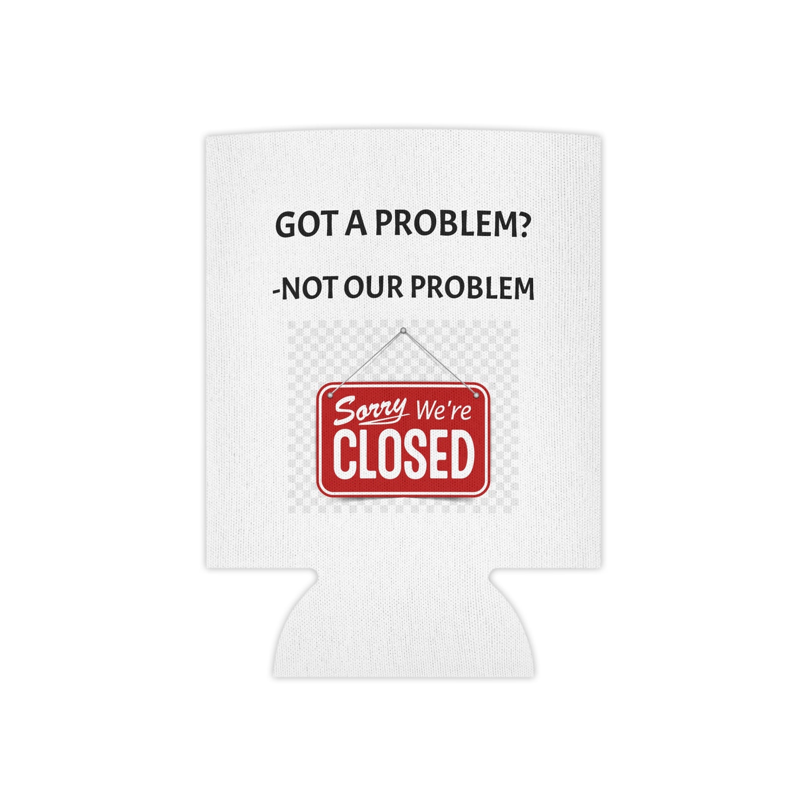 Funny Can Cooler - Workplace Humor