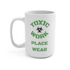 Mug 15oz - Workplace Idiocy Management Communication Funny Coffee Cup