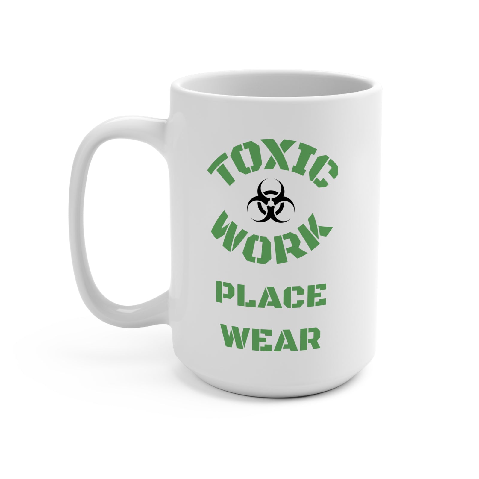 Mug 15oz - Workplace Idiocy Management Communication Funny Coffee Cup