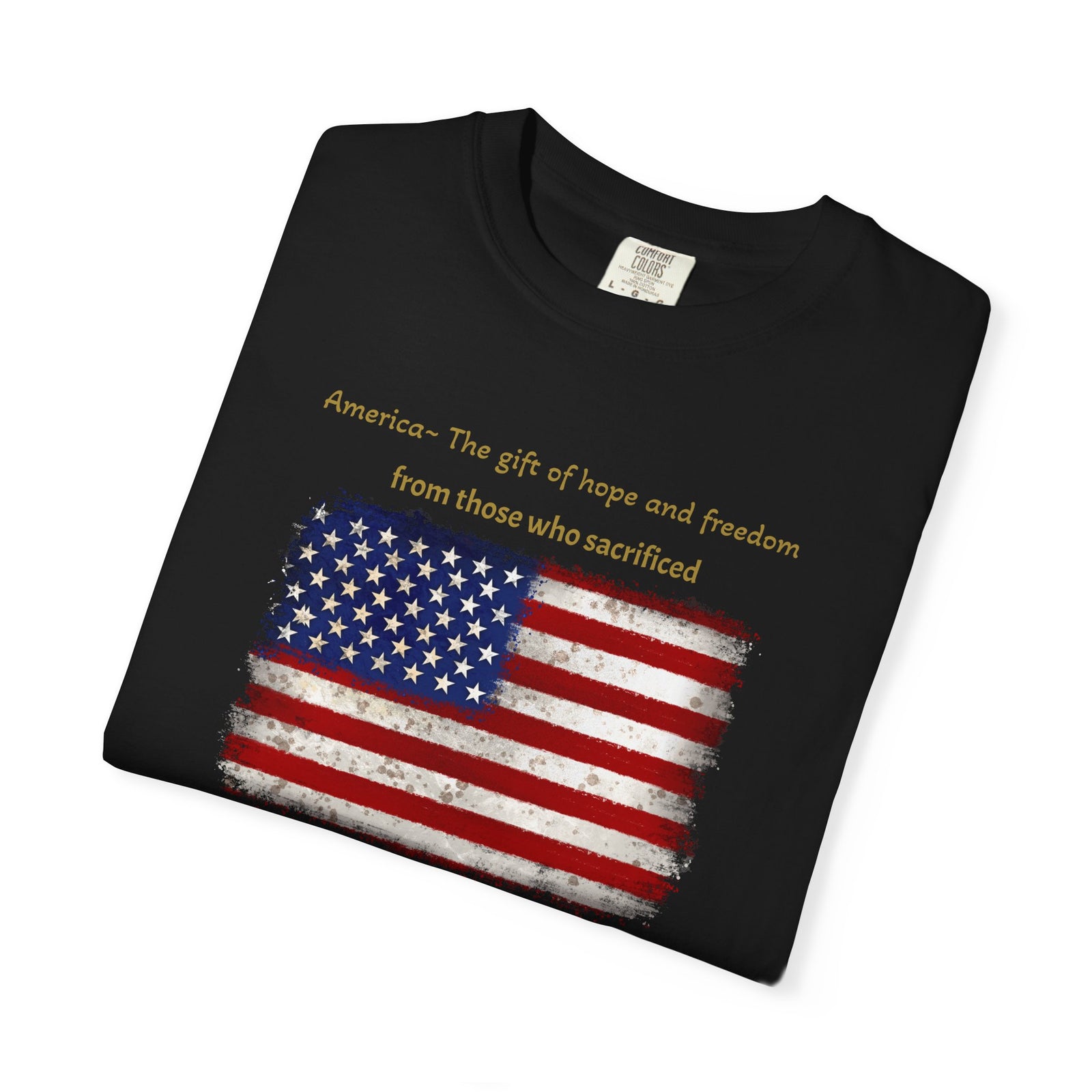 Patriotic T-Shirt - America, the Gift of Hope and Freedom