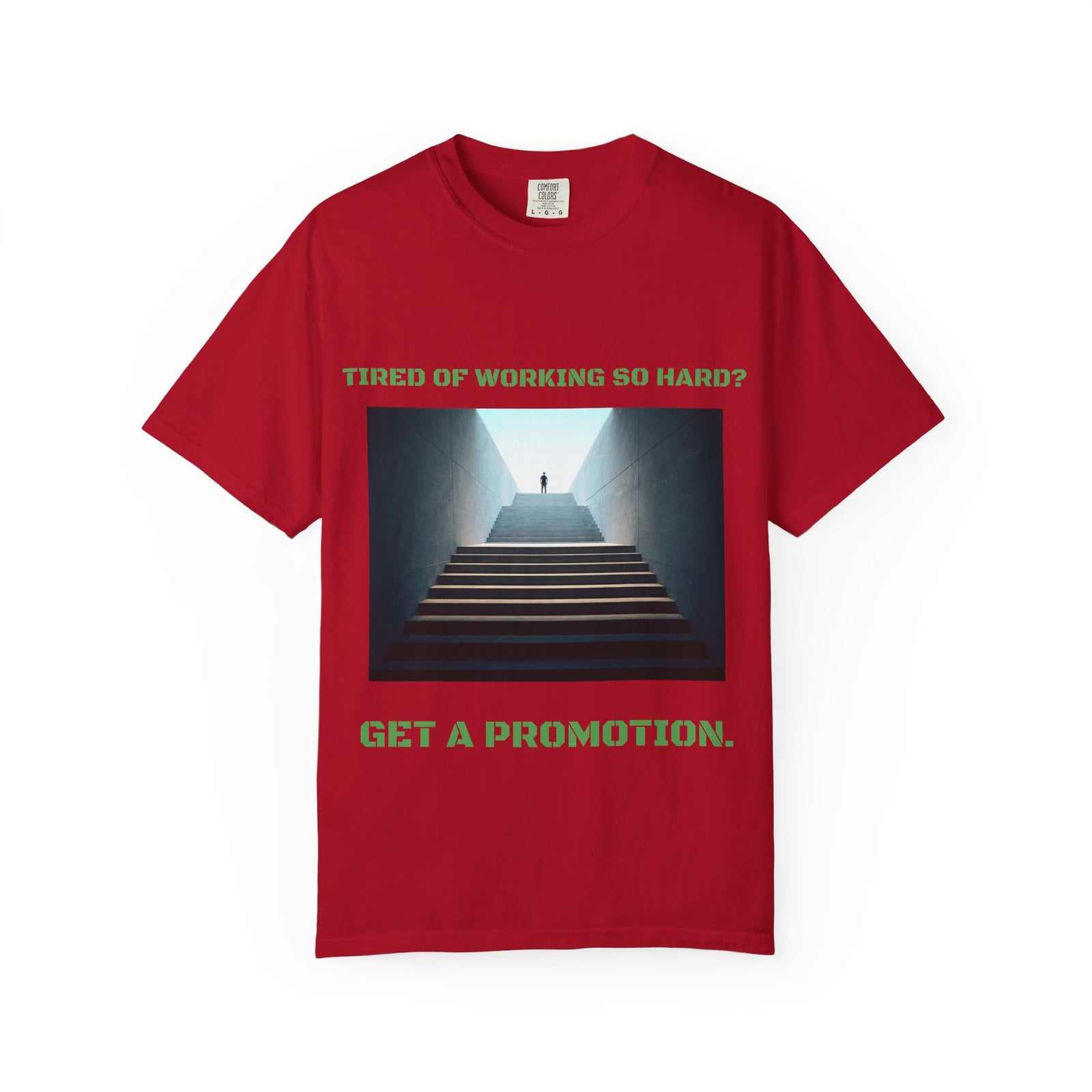 Funny tee stating if you want to get promotion, stop working so hard