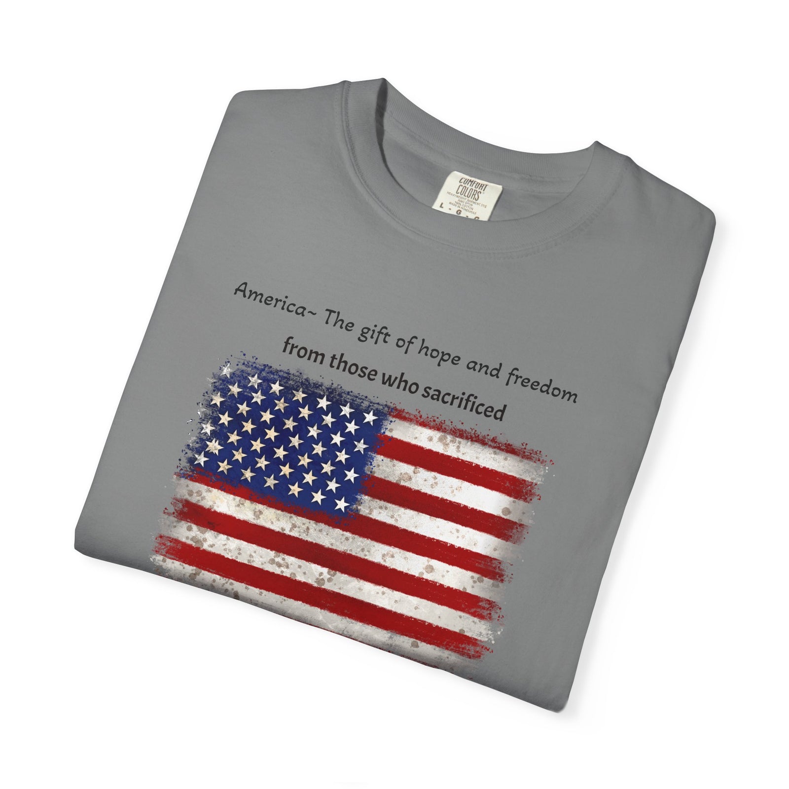Patriotic T-Shirt - America, the Gift of Hope and Freedom