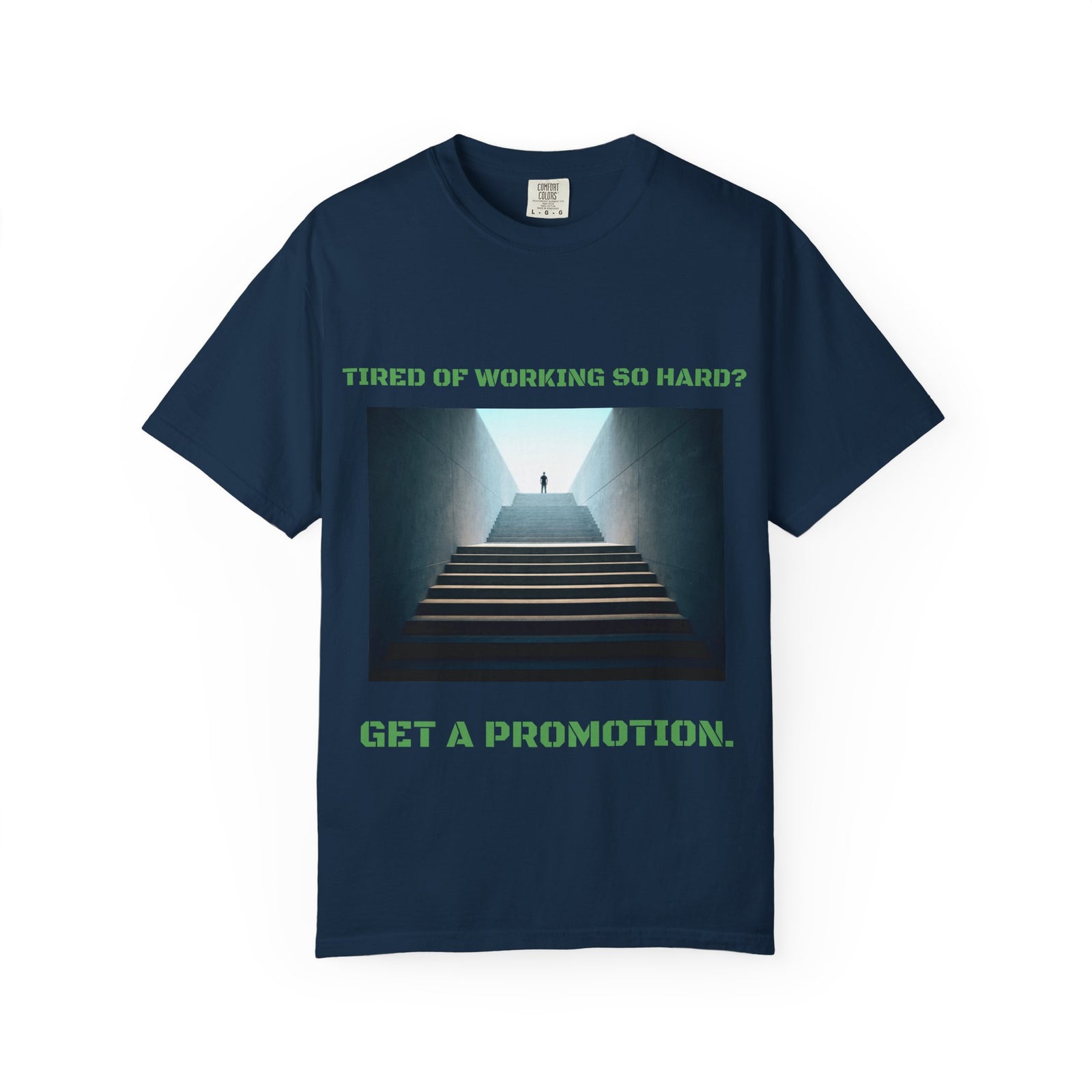 Funny tee stating if you want to get promotion, stop working so hard