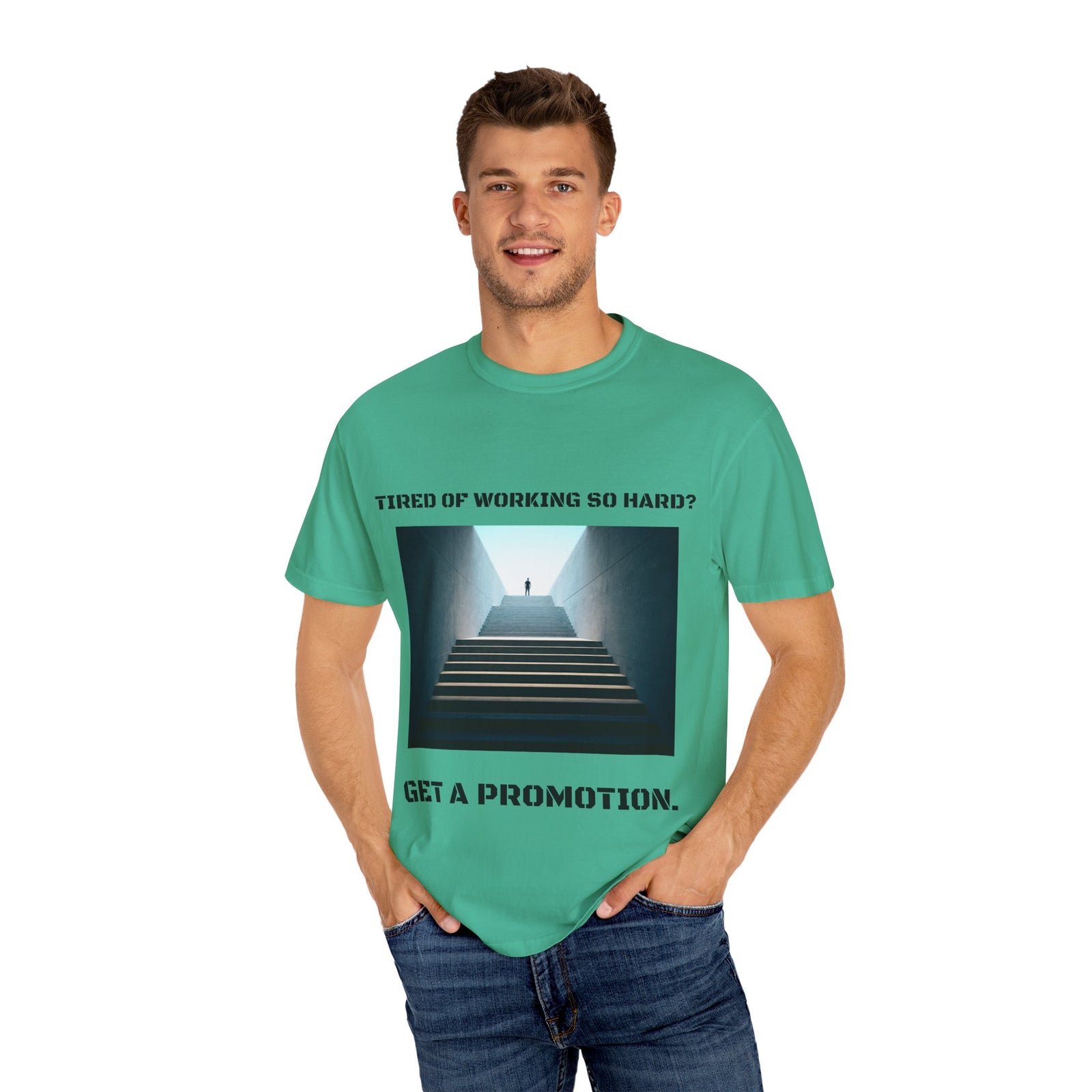 Funny tee stating if you want to get promotion, stop working so hard