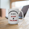 Mug 15oz - Workplace Idiocy Management Communication Funny Coffee Cup