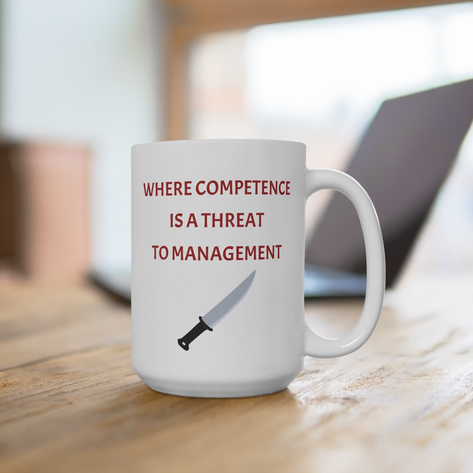 Mug 15oz - Management Humor Mug How Management is Threatened by Competence