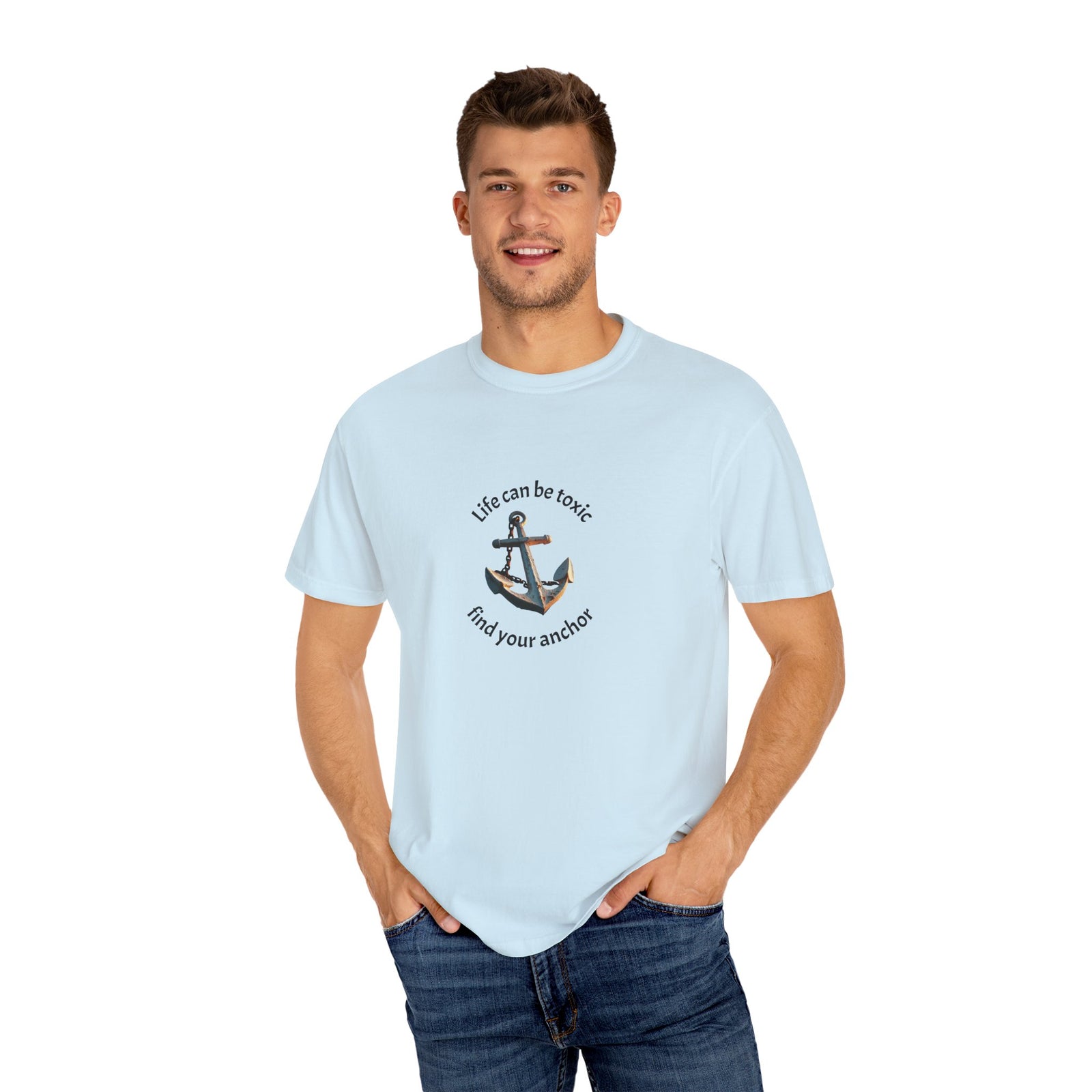 T-shirt with the phrase "Life can be toxic, find your anchor." This t-shirt is sure to keep you grounded. Makes a great gift.