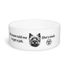 Funny Dog Bowl. Cairn terrier told to get a job.