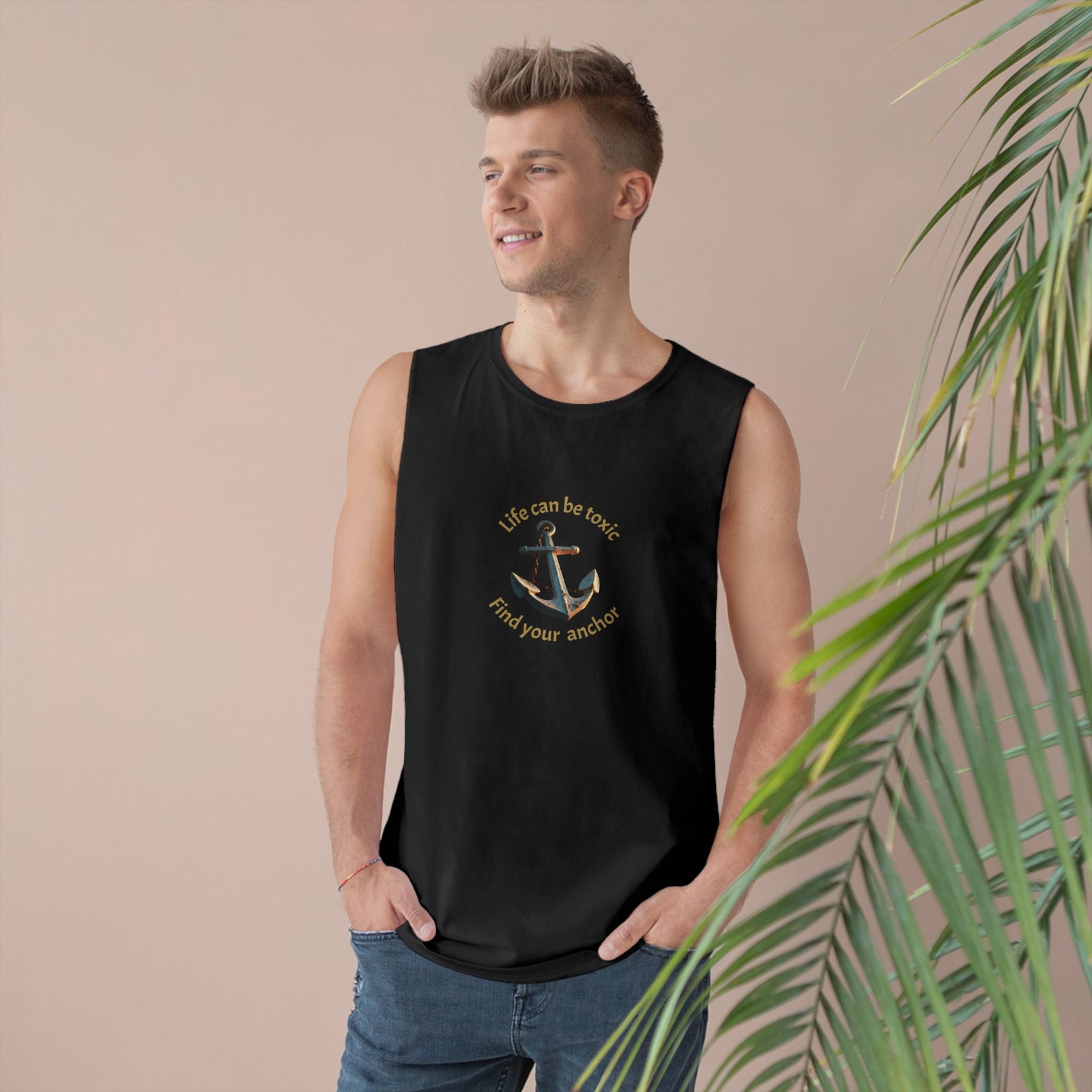 Tank Top Life Can Be Toxic Find Your Anchor Unisex