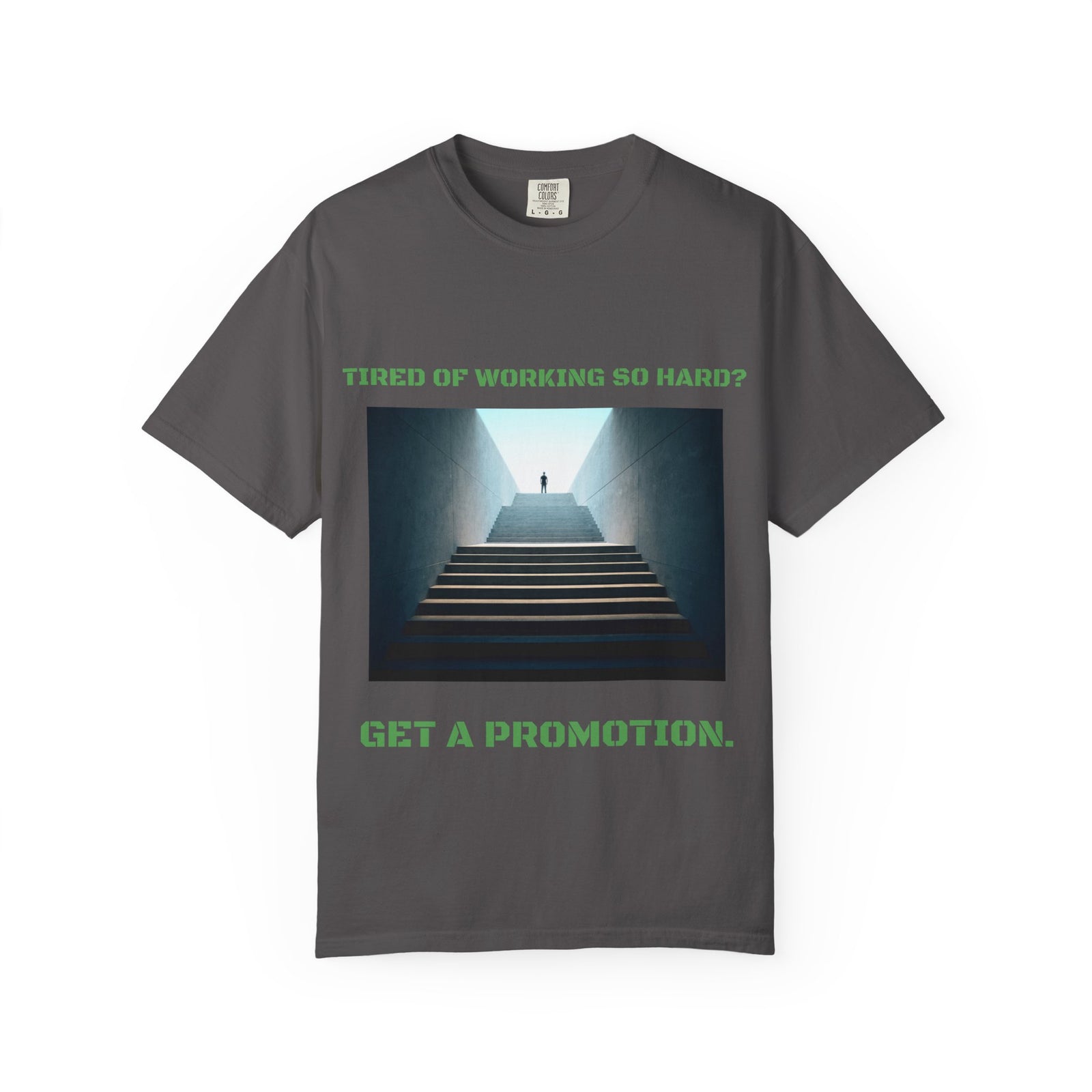 Funny tee stating if you want to get promotion, stop working so hard