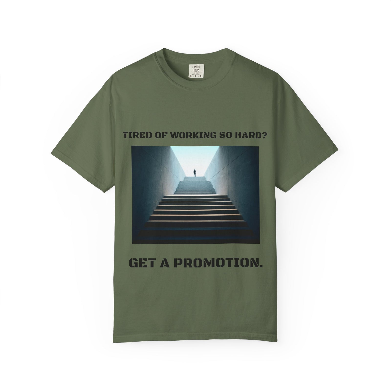Funny tee stating if you want to get promotion, stop working so hard