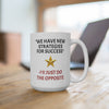 Funny Management Strategies Coffee Mug 15oz