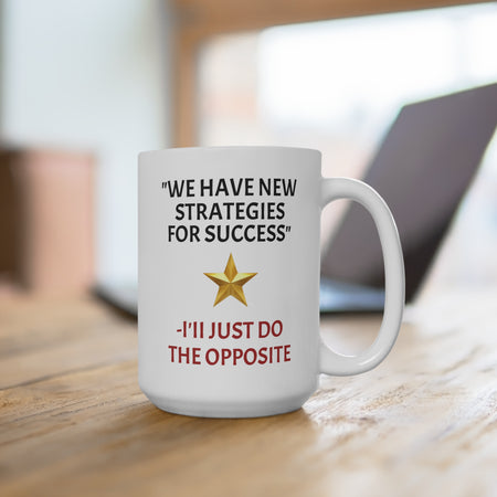 Funny Management Strategies Coffee Mug 15oz
