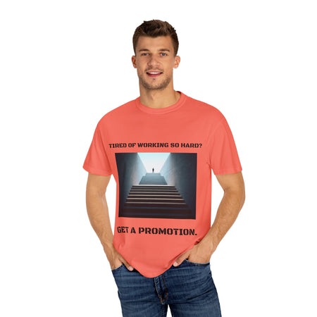 Funny tee stating if you want to get promotion, stop working so hard