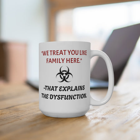 funny mug comparing the workplace to a dysfunctional family