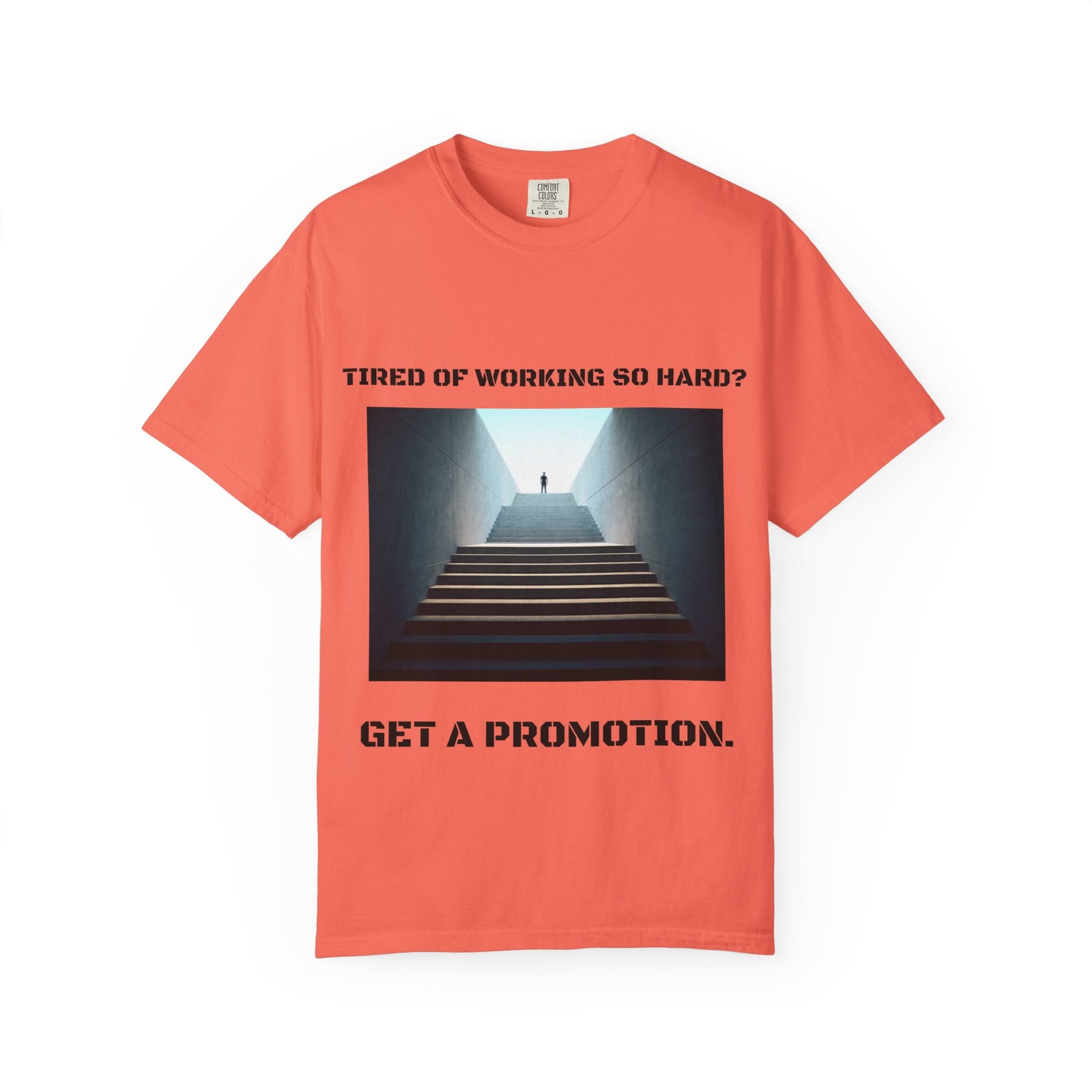 Funny tee stating if you want to get promotion, stop working so hard