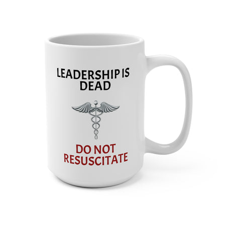 Funny 15oz Mug - Dead Leadership Humor