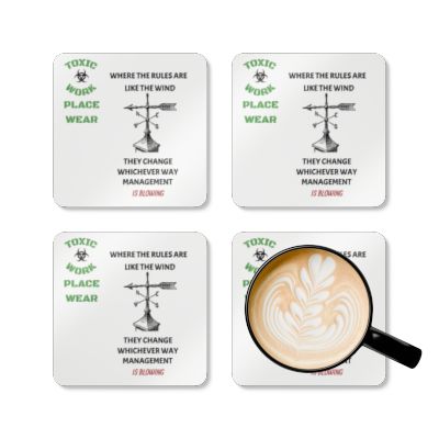 Funny coaster with workplace humor.Depicting management's ever-changing rules