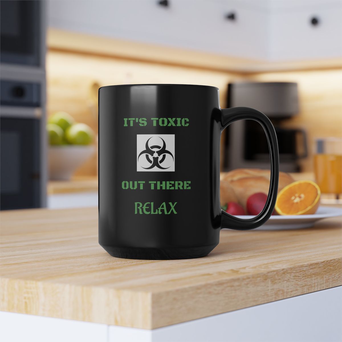 Mug with toxic humor. Relax, don't let the day get to you.